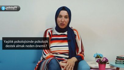 Yaşlılık psikolojisinde psikolojik destek almak neden önemli