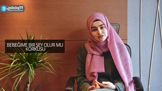 Bebeğime bir şey olur mu korkusu