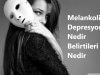 Melankolik Depresyon Nedir Belirtileri Nedir